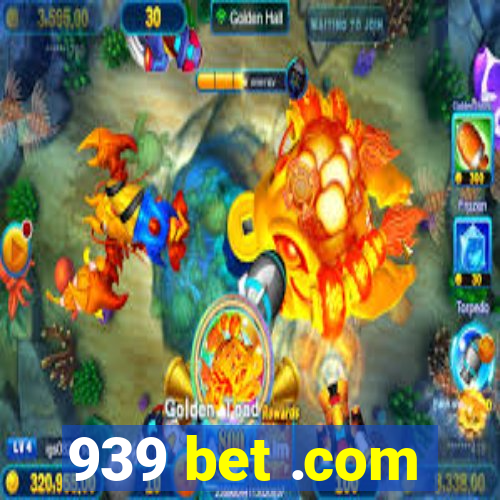 939 bet .com